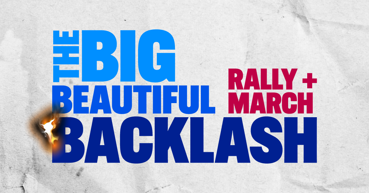 The Big Beautiful Backlash Rally and March